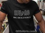 Hung Big Dick Energy Parody T-Shirt Model
