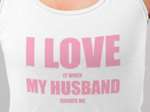 I Love When My Husband Shares Me Hotwife Tank Top